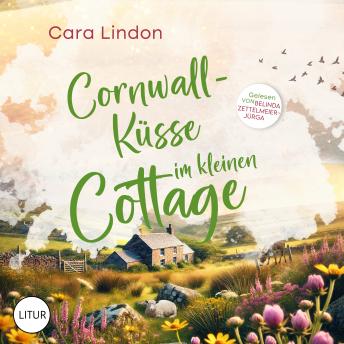 Cornwall-Küsse im kleinen Cottage: Sehnsucht nach Cornwall 2 - Cara Lindon