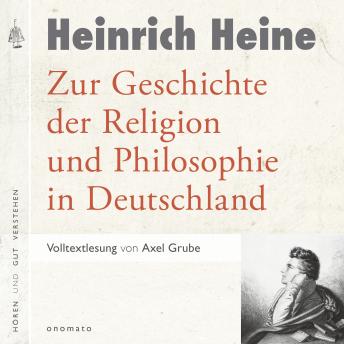 [German] - Zur Geschichte der Religion und Philosophie in Deutschland: Volltextlesung von Axel Grube.