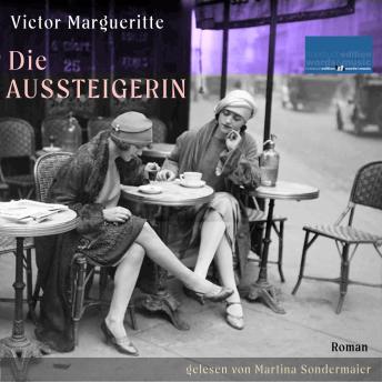 [German] - Die Aussteigerin: Ein Roman von Victor Margueritte