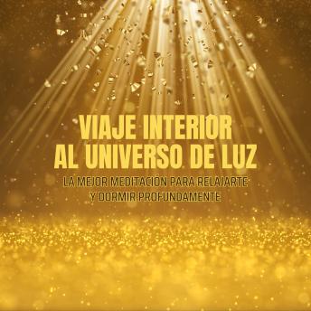 [Spanish] - La mejor meditación para relajarte y dormir profundamente: Viaje Interior al Universo de Luz