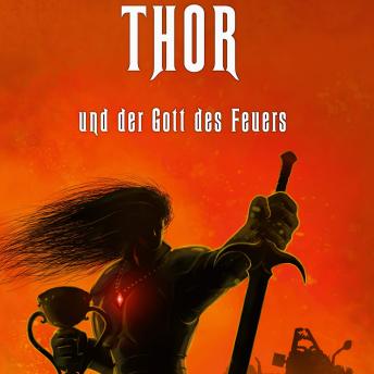 [German] - THOR und der Gott des Feuers: Ein fesselnder Science-Fiction-Roman mit mythischer Tiefe