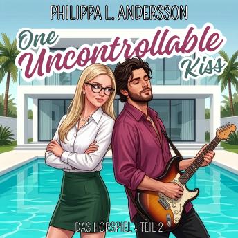 [German] - One uncontrollable Kiss - Das Hörspiel Teil 2