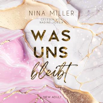 [German] - Was uns bleibt: Die Geschichte von Hazel und Asher. Nähe, die nicht sein darf. Schmerz, der nicht vergeht. Und Hoffnung, die leise bleibt.