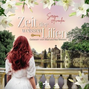 [German] - Zeit der weißen Lilien: Ein historischer Roman um ein Familiengeheimnis in Südengland (deutsch): Mitreißende historische Romane - Geheimnisse der Vergangenheit