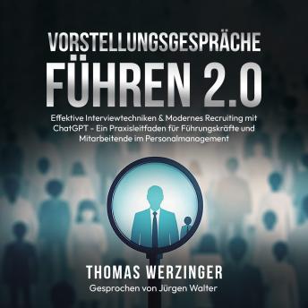 [German] - Vorstellungsgespräche Führen 2.0: Effektive Interviewtechniken & Modernes Recruiting mit ChatGPT