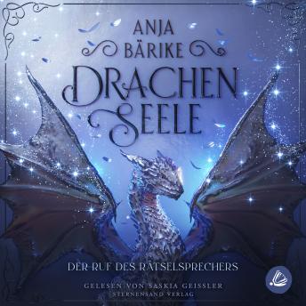Drachenseele (Band 1): Der Ruf des Rätselsprechers - Anja Bärike