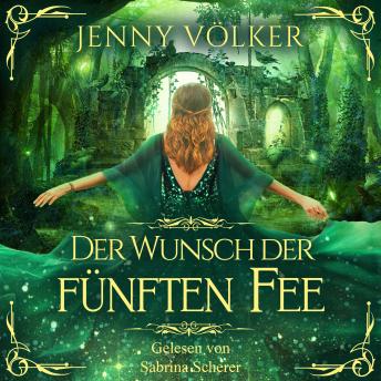 [German] - Der Wunsch der fünften Fee: Märchenhafte Romantasy