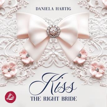 [German] - Kiss the Right Bride: Wedding Dreams Band 1