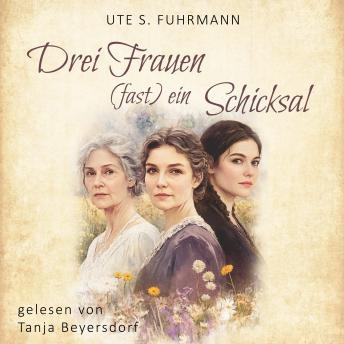 [German] - Drei Frauen, (fast) ein Schicksal