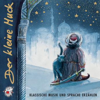 [German] - Der kleine Muck: Klassische Musik und Sprache erzählen