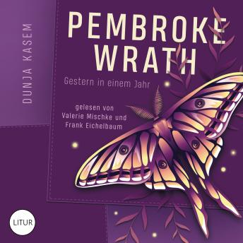 [German] - Pembroke Wrath - Gestern in einem Jahr (1/2) (German Edition)