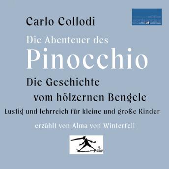 [German] - Die Geschichte vom hölzernen Bengele: Die Abenteuer des Pinocchio: Lustig und lehrreich für kleine und große Kinder