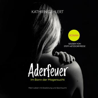 [German] - Aderfeuer: Im Bann der Magersucht: Mein Leben mit Essstörung und Sportsucht Cover