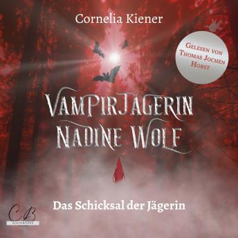 [German] - Vampirjägerin Nadine Wolf: Das Schicksal der Jägerin