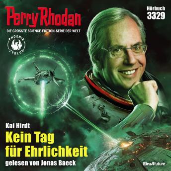 [German] - Perry Rhodan 3329: Kein Tag für Ehrlichkeit: Perry Rhodan-Zyklus 'Phoenix'