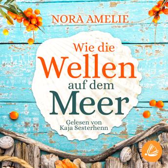 [German] - Wie die Wellen auf dem Meer: Die Bernsteininsel Band 1
