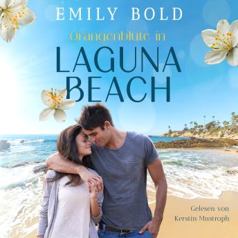 [German] - Orangenblüte in Laguna Beach: Ein sommerlicher Feelgood-Liebesroman