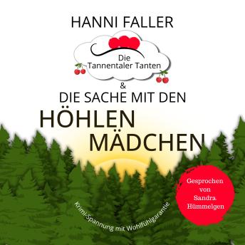 [German] - Die Tannentaler Tanten und die Sache mit den Höhlenmädchen: Ein fesselnder Regionalkrimi aus Süddeutschland