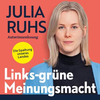 [German] - Links-grüne Meinungsmacht: Die Spaltung unseres Landes
