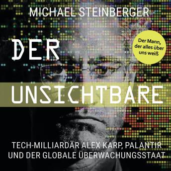 [German] - Der Unsichtbare: Tech-Milliardär Alex Karp, Palantir und der globale Überwachungsstaat (The Philosopher in the Valley)