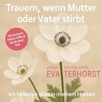 [German] - Trauern, wenn Mutter oder Vater stirbt: Ich bewahre alles in meinem Herzen