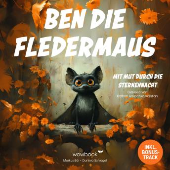 [German] - Ben die Fledermaus: Mit Mut durch die Sternennacht