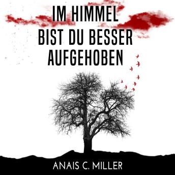 [German] - Im Himmel bist du besser aufgehoben: Tschüss, Mama