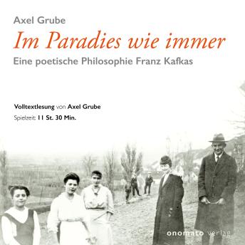 [German] - Im Paradies wie immer: Eine poetische Philosophie Franz Kafkas