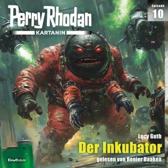 [German] - Perry Rhodan Kartanin 10: Der Inkubator