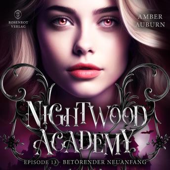 [German] - Nightwood Academy, Episode 13 - Betörender Neuanfang: Romantasy-Serie