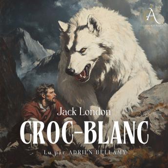 [French] - Croc-Blanc - Livre Audio