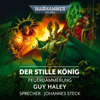 [German] - Warhammer 40.000: Feuerdämmerung 09: Der Stille König