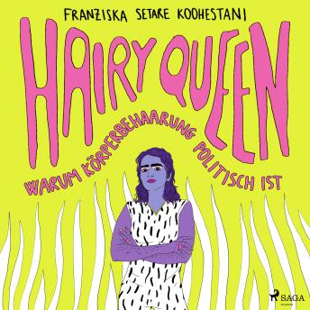 [German] - Hairy Queen: Warum Körperbehaarung politisch ist | Ein feministisches Manifest