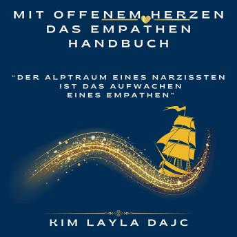 [German] - Mit offenem Herzen: Das Empathen-Handbuch: 'Der Albtraum eines Narzissten ist das Aufwachen eines Empathen'