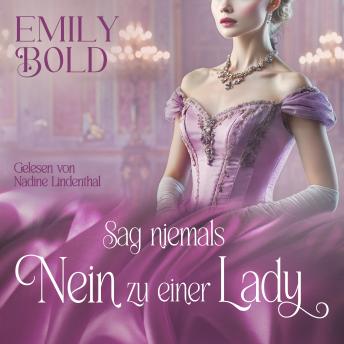 [German] - Sag niemals Nein zu einer Lady: Eine leidenschaftliche Regency Romance