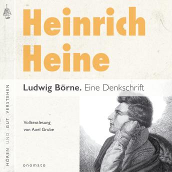 [German] - Ludwig Börne. Eine Denkschrift: Volltextlesung von Axel Grube.