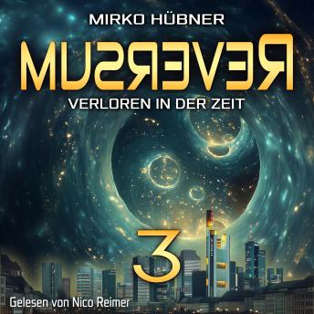 [German] - Reversum: Verloren in der Zeit (Band 3 der Reversum-Trilogie, Auftakt zu einer Zeitreise-Saga)