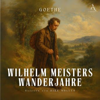 [German] - Wilhelm Meisters Wanderjahre - Hörbuch Klassiker