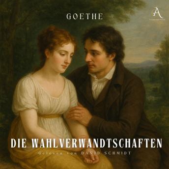 [German] - Die Wahlverwandtschaften - Hörbuch Klassiker