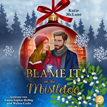 [German] - Blame it on the Mistletoe: Christmas Ever After 1