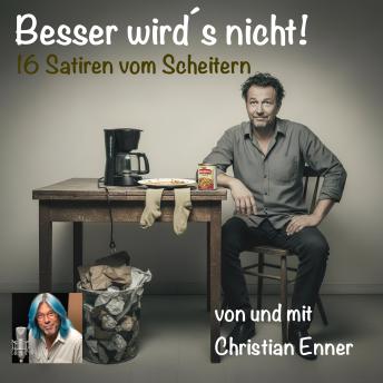 [German] - Besser wird´s nicht - 16 Satiren vom Scheitern