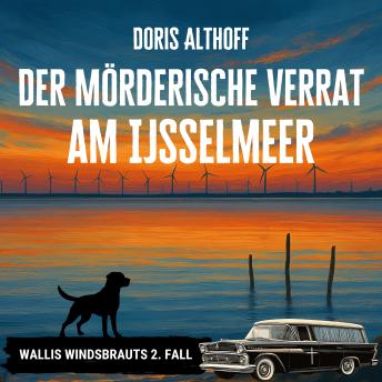[German] - Der mörderische Verrat am IJsselmeer: Wallis Windsbrauts 2. Fall