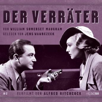 [German] - Der Verräter: von William Sommerset Maugham. Gelesen von Jens Wawrczeck. Verfilmt von Alfred Hitchcock
