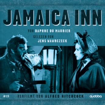 [German] - Jamaica Inn: von Daphne du Maurier. Gelesen von Jens Wawrczeck. Verfilmt von Alfred Hitchcock
