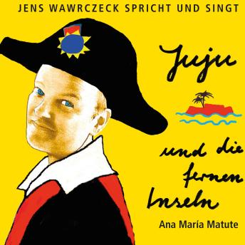 [German] - Juju und die fernen Inseln: Jens Wawrczeck spricht und singt Juju und die fernen Inseln