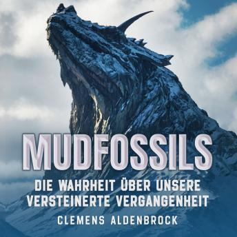 [German] - Mudfossils: Die Wahrheit über unsere versteinerte Vergangenheit