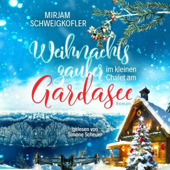 [German] - Weihnachtszauber im kleinen Chalet am Gardasee: Verliebt am Gardasee