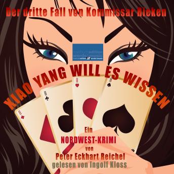[German] - Xiao Yang will es wissen: Der dritte Fall von Kommissar Rieken