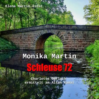 Enjoy [German] - Schleuse 72: Charlotte Gerlach ermittelt am Alten Kanal[German] - Schleuse 72: Charlotte Gerlach ermittelt am Alten Kanal from Monika Martin