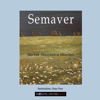 [Turkish] - Semaver: Sait Faik Abasıyanık'ın hikayeleri